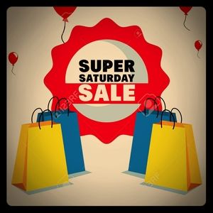 SUPER SATURDAY SALE!